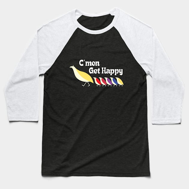 C'mon Get Happy - Vintage Retro Baseball T-Shirt by RiseInspired
